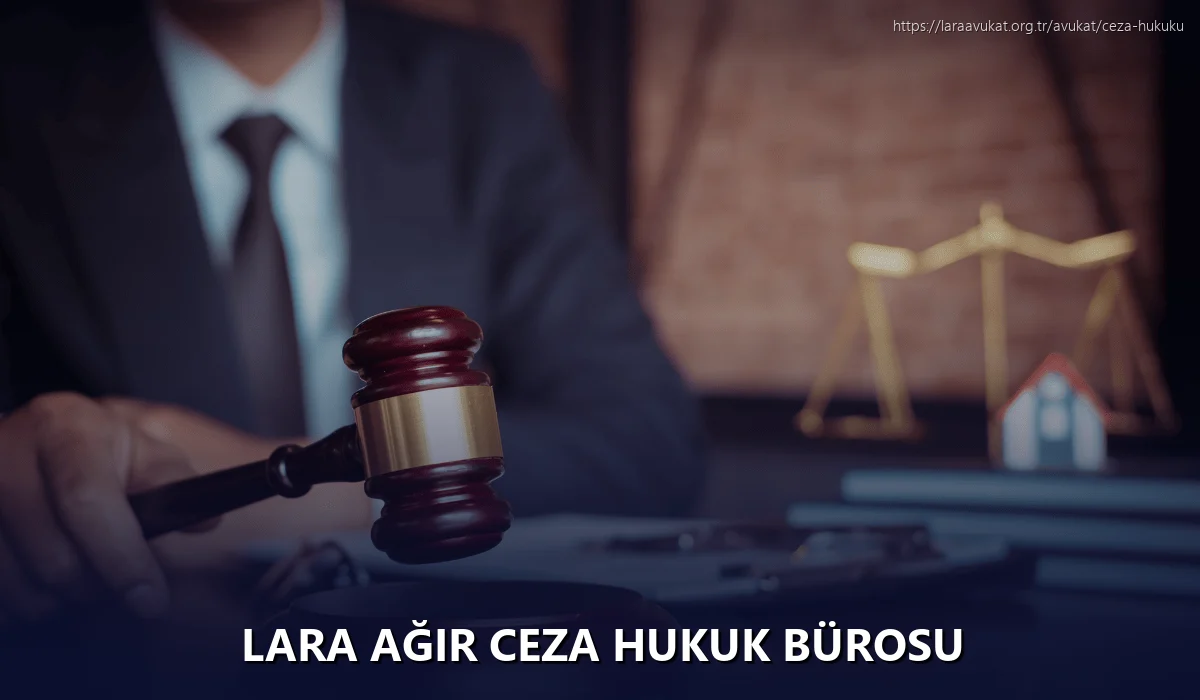 Lara Ağır Ceza Hukuk Bürosu