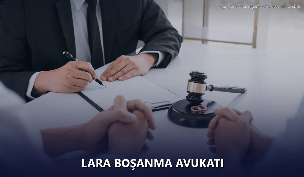 Lara Boşanma Avukatı