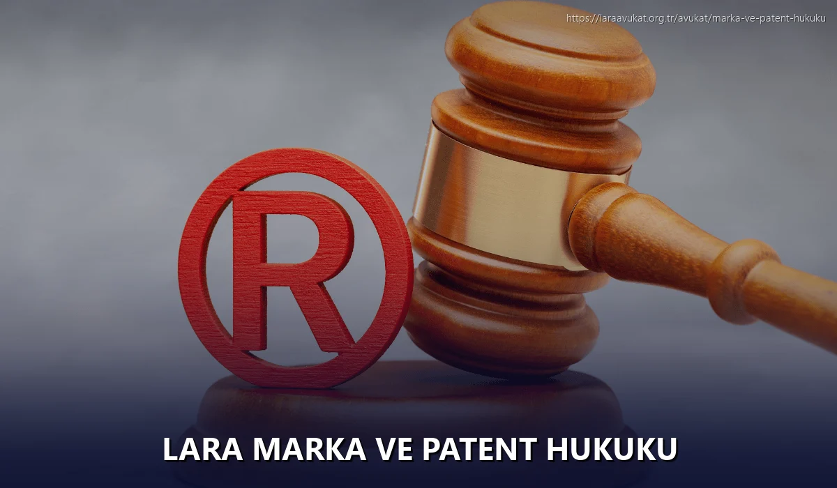 Lara Marka ve Patent Hukuku